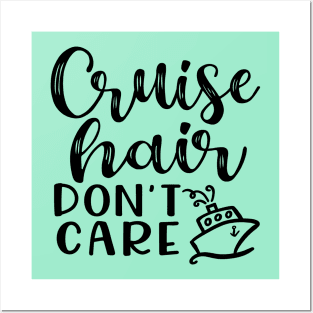Cruise Hair Don't Care Cruising Family Vacation Funny Posters and Art